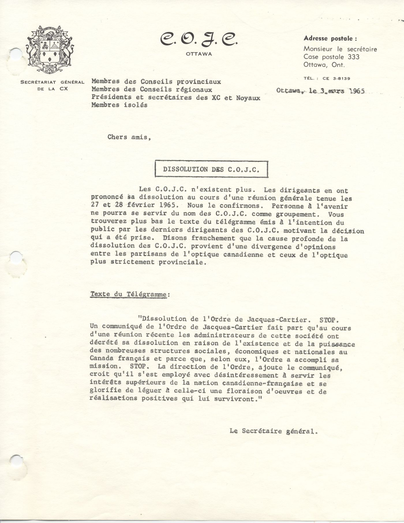 Texte dactylographié, en français, sur papier à en-tête de l’Ordre des commandeurs de Jacques-Cartier (O.C.J.C.), incluant les armoiries de l’Ordre. Le document, qui comporte la transcription d’un télégramme venant de l’OJC, est signé par le secrétaire général de l’Ordre.