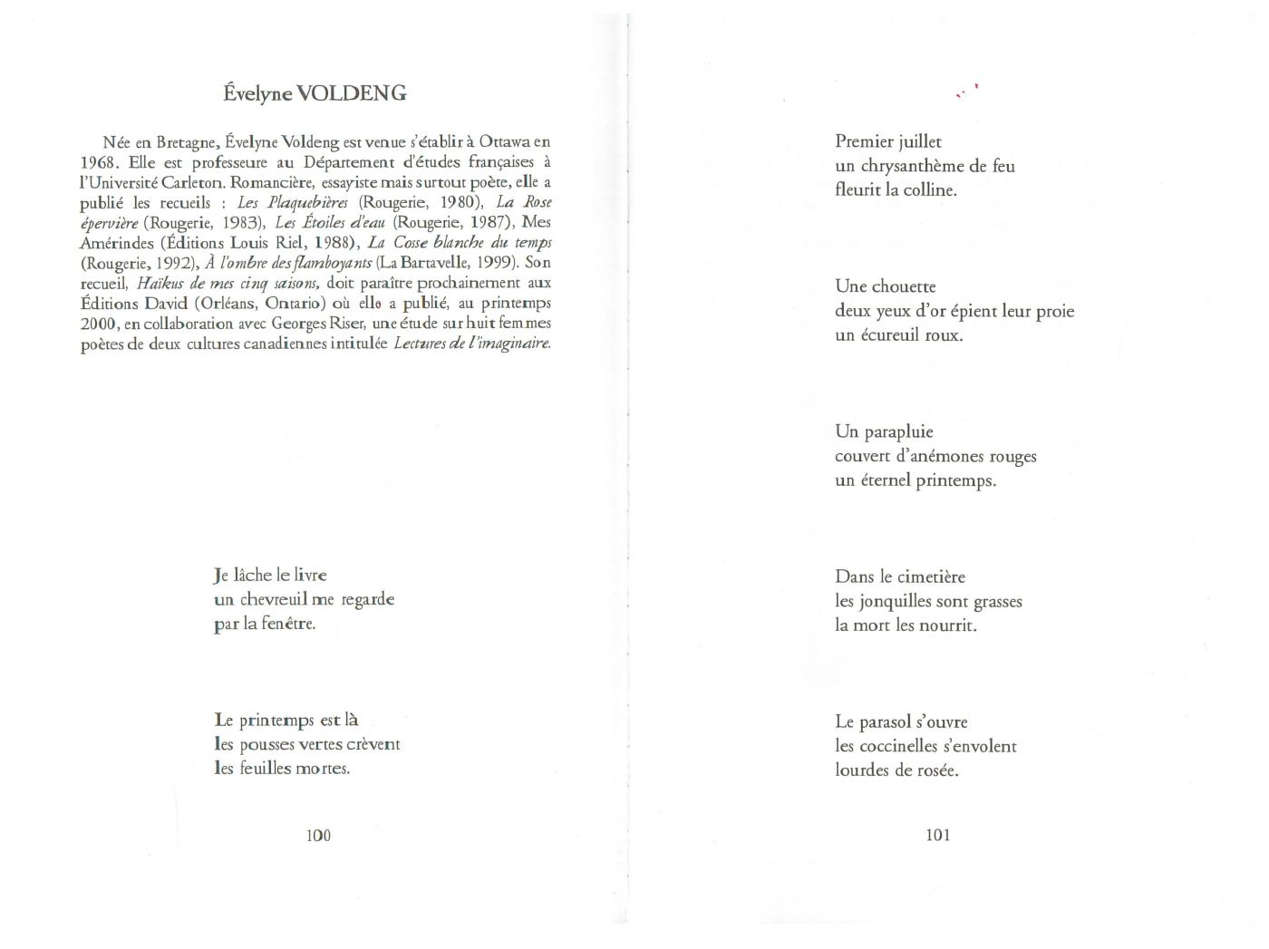 Document imprimé, en français. Disposés sur deux pages, une série de sept haïkus de trois lignes chacun. Ils sont précédés de la biographie de la poète.